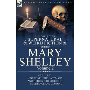 The-Collected-Supernatural-and-Weird-Fiction-of-Mary-Shelley-Volume-2
