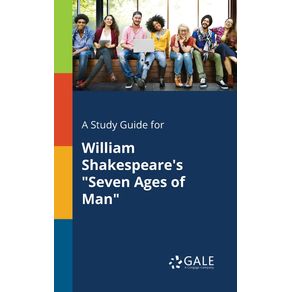 A-Study-Guide-for-William-Shakespeares-Seven-Ages-of-Man