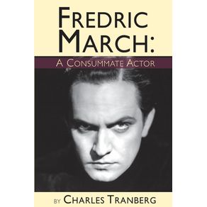 Fredric-March---A-Consummate-Actor
