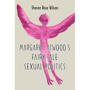 Margaret-Atwoods-Fairy-Tale-Sexual-Politics