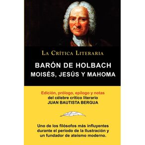 Moises-Jesus-y-Mahoma-Baron-de-Holbach-Coleccion-La-Critica-Literaria-Por-El-Celebre-Critico-Literario-Juan-Bautista-Bergua-Ediciones-Ibericas