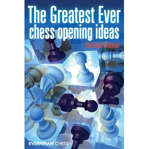 The-Greatest-Ever-Chess-Opening-Ideas