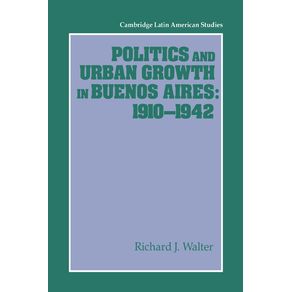Politics-and-Urban-Growth-in-Buenos-Aires-1910-1942