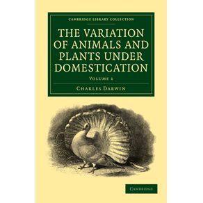 The-Variation-of-Animals-and-Plants-under-------------Domestication---Volume-1