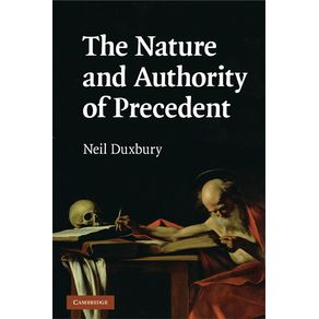 The-Nature-and-Authority-of-Precedent