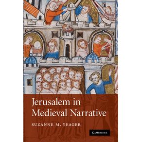 Jerusalem-in-Medieval-Narrative
