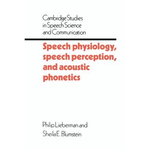 Speech-Physiology-Speech-Perception-and-Acoustic-Phonetics