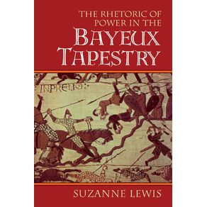 The-Rhetoric-of-Power-in-the-Bayeux-Tapestry