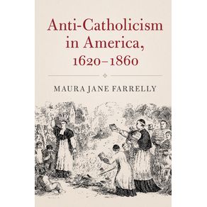 Anti-Catholicism-in-America-1620-1860
