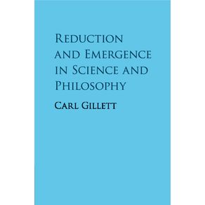 Reduction-and-Emergence-in-Science-and-Philosophy