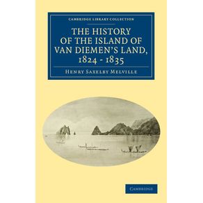 The-History-of-the-Island-of-Van-Diemens-Land-from-the-Year-1824-to-1835-Inclusive