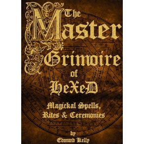 The-Master-Grimoire-of-Hexed-Magickal-Spells-Rites---Ceremonies