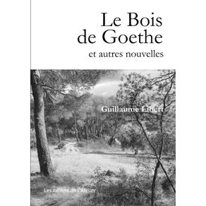 Le-Bois-de-Goethe-et-autres-nouvelles