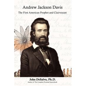 Andrew-Jackson-Davis---The-First-American-Prophet-and-Clairvoyant
