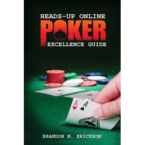 Heads-Up-Online-Poker-Excellence-Guide