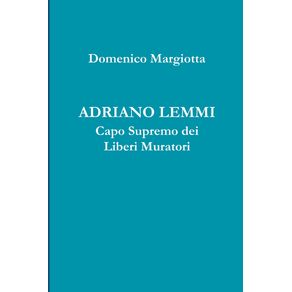 ADRIANO-LEMMI-Capo-Supremo-dei-Liberi-Muratori