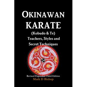 Okinawan-Karate--Kobudo---Te--Teachers-Styles-and-Secret-Techniques