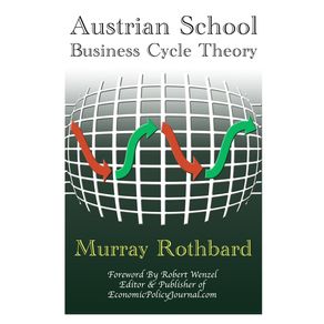 Austrian-School-Business-Cycle-Theory