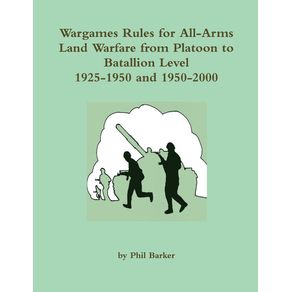 Wargames-Rules-for-All-arms-Land-Warfare-from-Platoon-to-Battalion-Level.