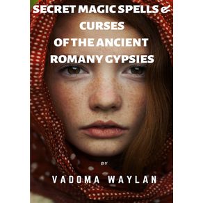 Secret-Magic-Spells-and-Curses-of-the-Ancient-Romany-Gypsies