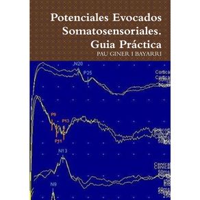 Potenciales-Evocados-Somatosensoriales.-Guia-Practica