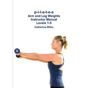 p-i-l-a-t-e-s-Arm-and-Leg-Weights-Instructor-Manual-Levels-1-5