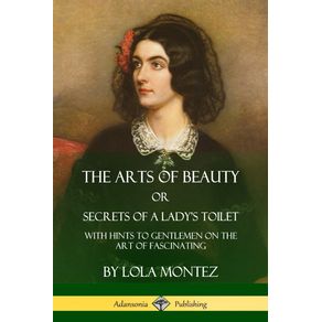 The-Arts-of-Beauty-Or-Secrets-of-a-Ladys-Toilet