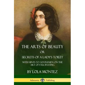 The-Arts-of-Beauty,-Or,-Secrets-of-a-Ladys-Toilet