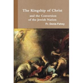 The-Kingship-of-Christ-and-the-Conversion-of-the-Jewish-Nation