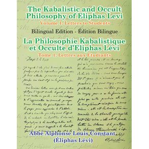 The-Kabalistic-and-Occult-Philosophy-of-Eliphas-Levi---Volume-1