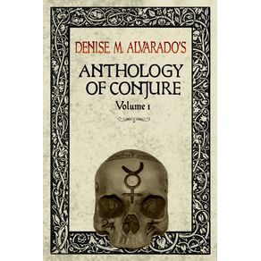 Denise-M.-Alvarados-Anthology-of-Conjure-Vol.-1