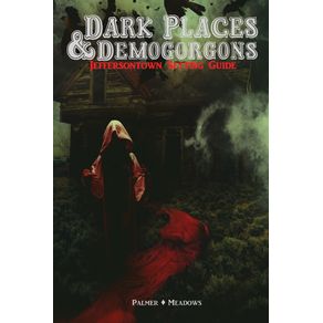Dark-Places---Demogorgons---Jeffersontown-Setting-Guide