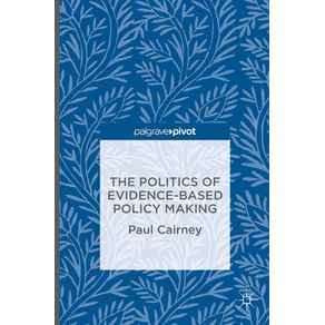 The-Politics-of-Evidence-Based-Policy-Making