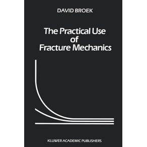 The-Practical-Use-of-Fracture-Mechanics