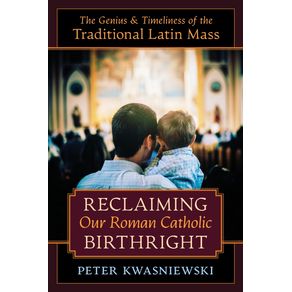 Reclaiming-Our-Roman-Catholic-Birthright