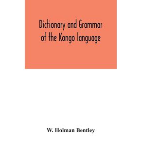 Dictionary-and-grammar-of-the-Kongo-language-as-spoken-at-San-Salvador-the-ancient-capital-of-the-old-Kongo-empire-West-Africa