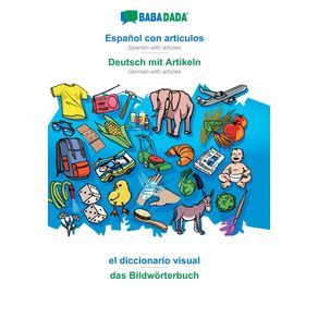 BABADADA-Espanol-con-articulos---Deutsch-mit-Artikeln-el-diccionario-visual---das-Bildworterbuch