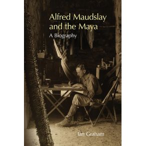 Alfred-Maudslay-and-the-Maya