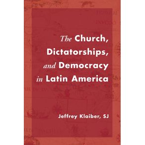 The-Church-Dictatorships-and-Democracy-in-Latin-America