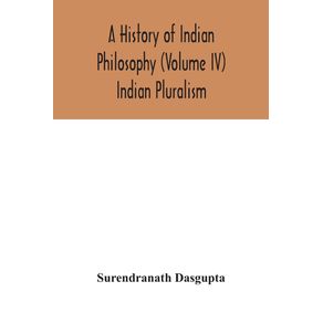 A-history-of-Indian-philosophy--Volume-IV--Indian-Pluralism