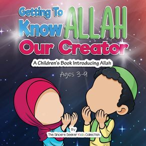 Getting-to-know-Allah-Our-Creator