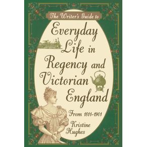 Writers-Guide-To-Everyday-Life-In-Regency---Victorian-England-Pod