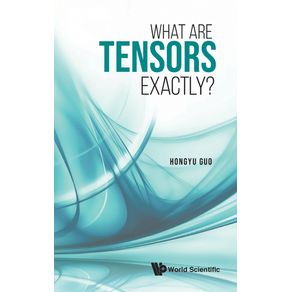 What-Are-Tensors-Exactly-