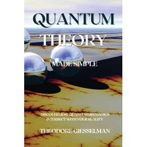 Quantum-Theory-Made-Simple