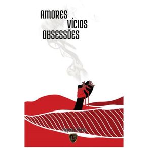 Amores.-Vicios.-Obsessoes