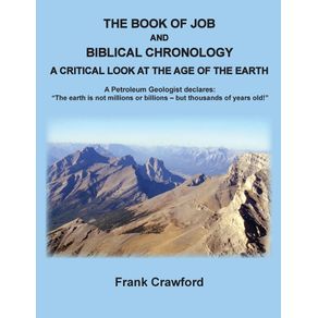 The-Book-of-Job-and-Biblical-Chronology-A-Critical-Look-at-the-Age-of-the-Earth