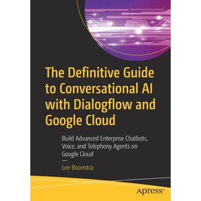 The-Definitive-Guide-to-Conversational-AI-with-Dialogflow-and-Google-Cloud