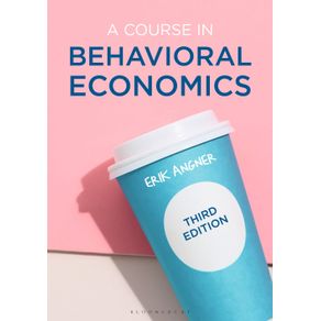 A-Course-in-Behavioral-Economics