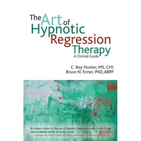 The-art-of-hypnotic-regression-therapy