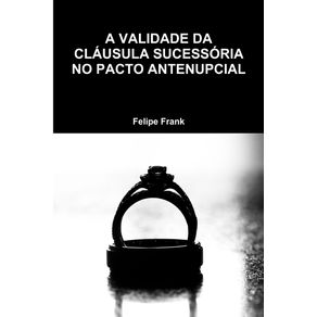 A-VALIDADE-DA-CLAUSULA-SUCESSORIA-NO-PACTO-ANTENUPCIAL